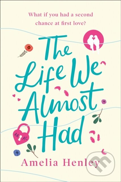 Levně The Life We Almost Had - Amelia Henley - kniha z kategorie Spoločenská beletria