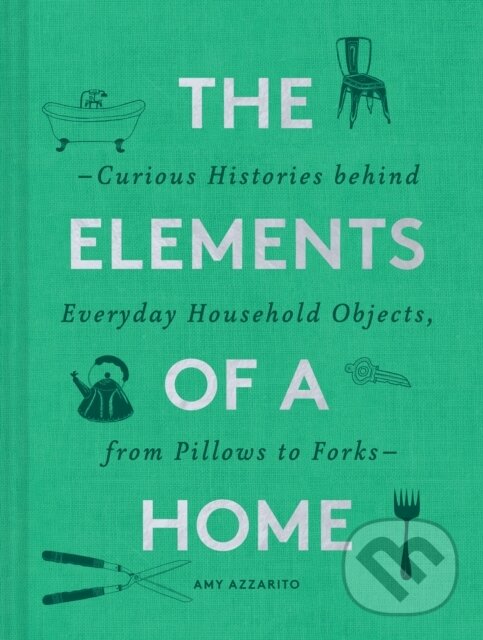 Levně The Elements of a Home - Amy Azzarito - kniha z kategorie Zdravie a životný štýl