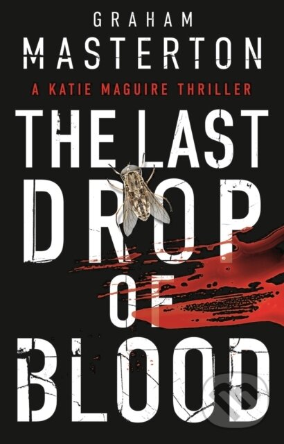 Levně The Last Drop of Blood (a darkly original, gripping thriller from the unmissable Katie Maguire series in 2026) - kniha z kategorie Beletria