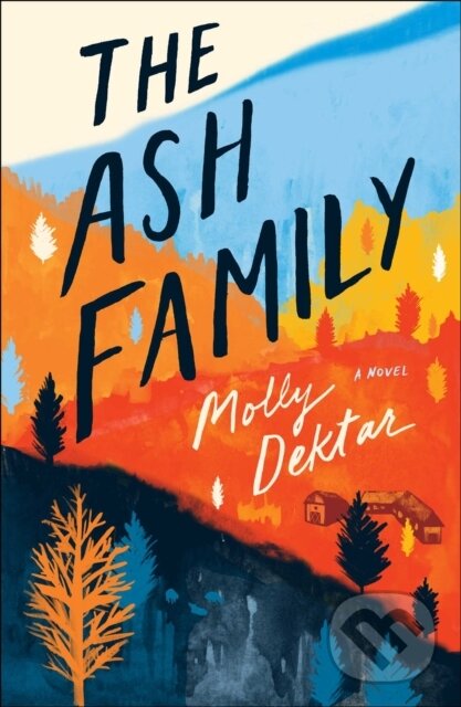Levně Ash Family (A Novel) - Molly Dektar - kniha z kategorie Beletria