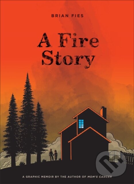 Levně A Fire Story - Brian Fies - kniha z kategorie Komiksy