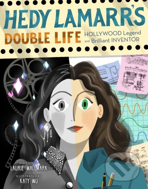 Kniha: Hedy Lamarr's Double Life (Laurie Wallmark). , 2019