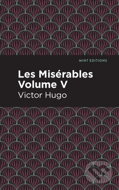 Kniha: Les Miserables Volume V (Victor Hugo). , 2021