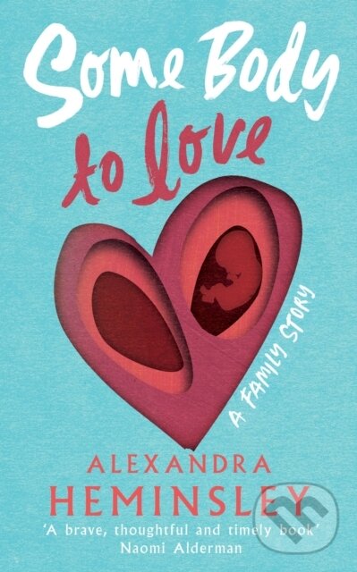 Levně Some Body to Love (A Family Story) - Alexandra Heminsley - kniha z kategorie Psychológia