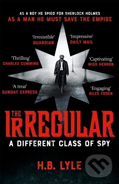 Levně The Irregular: A Different Class of Spy (A captivating spy thriller in the world of Sherlock Holmes) - kniha z kategorie Detektívky