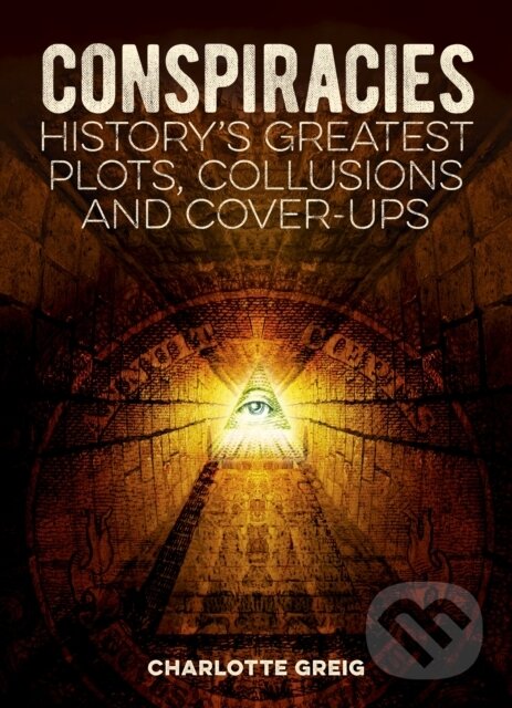 Levně Conspiracies (History's Greatest Plots, Collusions and Cover-Ups) - kniha z kategorie Humanitné a spoločenské vedy