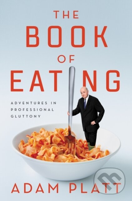 Levně Book of Eating (Adventures in Professional Gluttony)