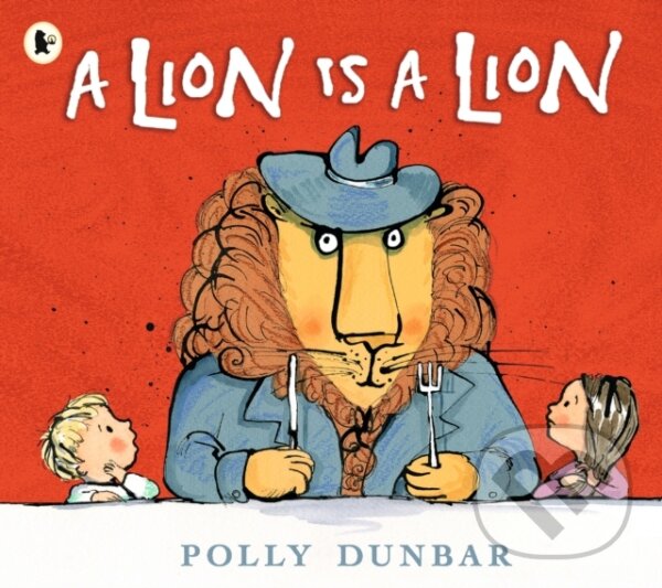 Levně A Lion Is a Lion - Polly Dunbar - kniha z kategorie Pre deti a mládež