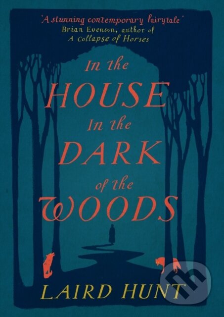 Levně In the House in the Dark of the Woods - Laird Hunt - kniha z kategorie Horory