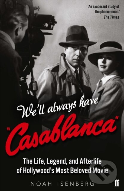Kniha: We'll Always Have Casablanca (Noah Isenberg). Faber and Faber, 2020