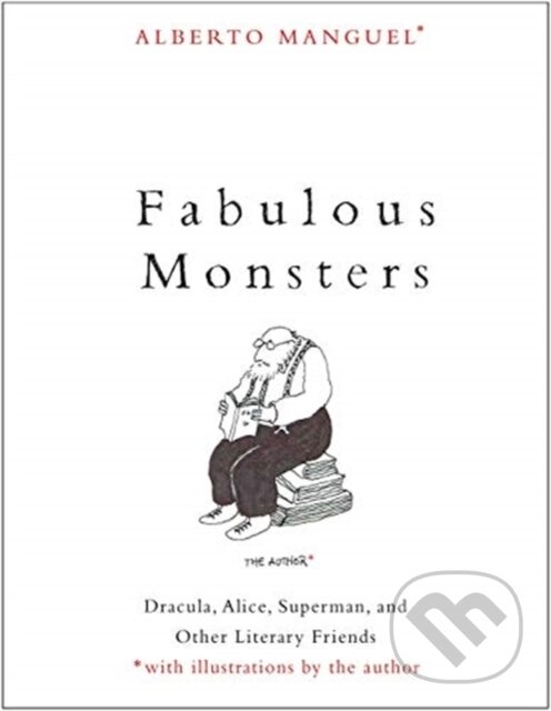 Levně Fabulous Monsters (Dracula, Alice, Superman, and Other Literary Friends) - kniha z kategorie Literárna veda