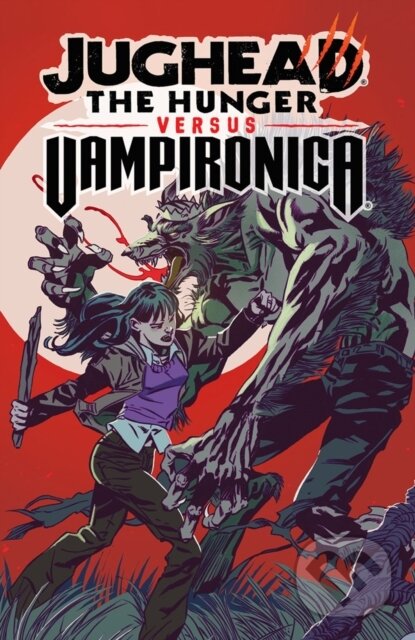 Kniha: Jughead: The Hunger vs. Vampironica (Frank Tieri a Joe Eisma). , 2020