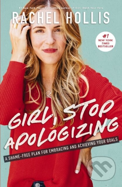 Levně Girl, Stop Apologizing (A Shame-Free Plan for Embracing and Achieving Your Goals) - kniha z kategorie Škola fotografie