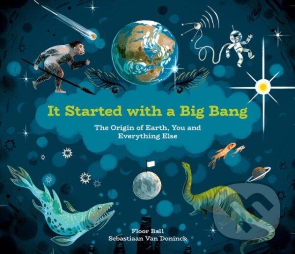 Levně It Started with a Big Bang (The Origin of Earth, You and Everything Else) - kniha z kategorie Naučné knihy