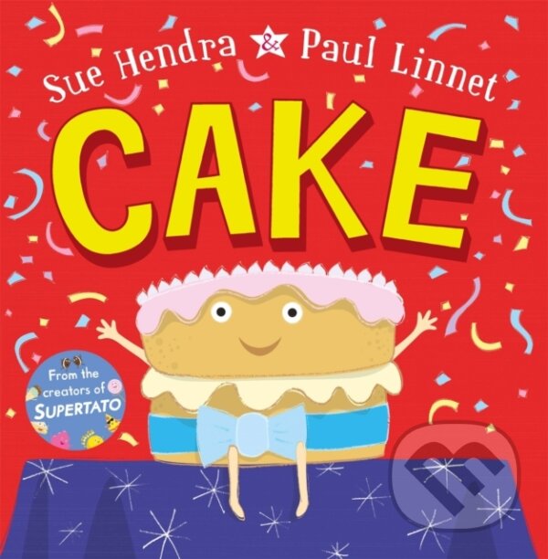 Levně Cake - Paul Linnet, Sue Hendra - kniha z kategorie Naučné knihy
