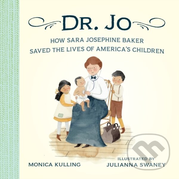 Levně Dr. Jo (How Sara Josephine Baker Saved the Lives of America's Children) - kniha z kategorie Pre deti a mládež