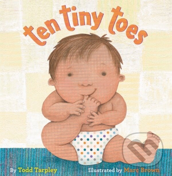 Levně Ten Tiny Toes - Todd Tarpley - kniha z kategorie Beletria