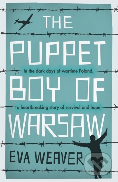 The Puppet Boy of Warsaw (A compelling, epic journey of survival and hope)