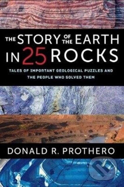 Levně The Story of the Earth in 25 Rocks (Tales of Important Geological Puzzles and the People Who Solved Them) - kniha z kategorie Geológia