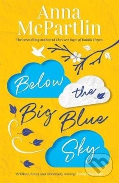 Levně Below the Big Blue Sky (A heartbreaking, heartwarming, laugh-out-loud novel for fans of Jojo Moyes) - kniha z kategorie Spoločenská beletria