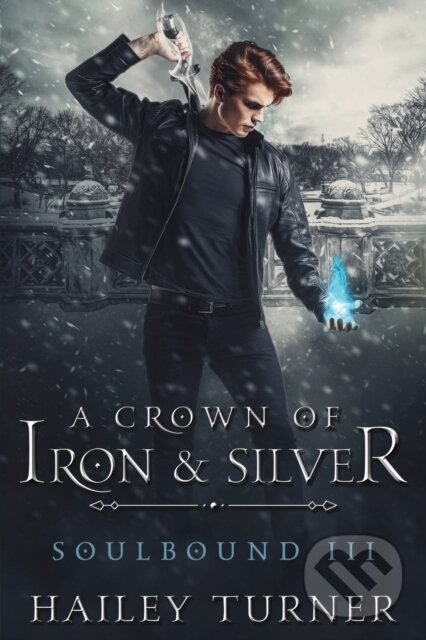 Levně A Crown of Iron & Silver - Hailey Turner - kniha z kategorie Romantika