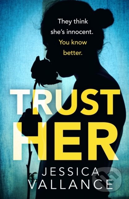 Kniha: Trust Her (Jessica Vallance). Sphere, 2019