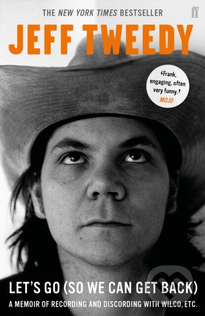 Levně Let's Go (So We Can Get Back) (A Memoir of Recording and Discording with Wilco, etc.) - kniha z kategorie Umenie, dizajn a architektúra