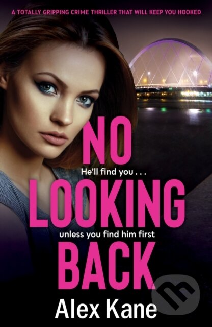 Levně No Looking Back (An absolutely gripping thriller) - Alex Kane - kniha z kategorie Thrillery