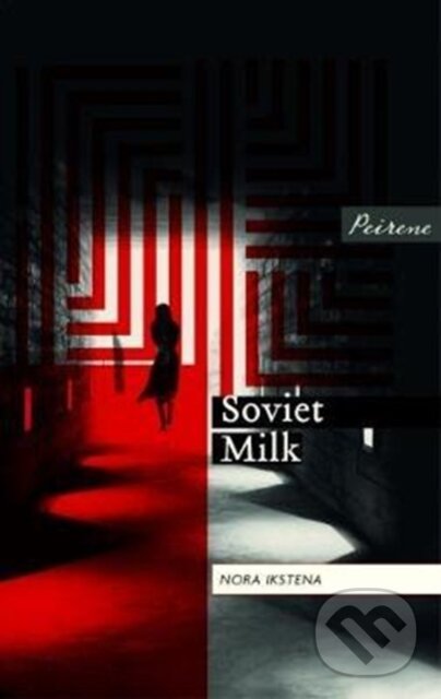 Levně Soviet Milk - Nora Ikstena - kniha z kategorie Spoločenská beletria