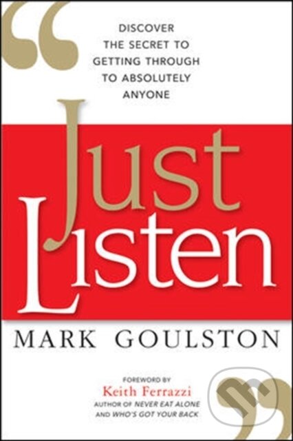 Levně Just Listen (Discover the Secret to Getting Through to Absolutely Anyone) - kniha z kategorie Biznis a manažment