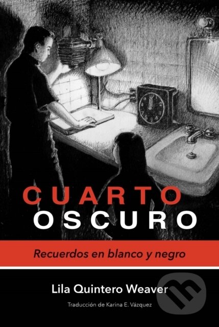 Kniha: Cuarto Oscuro (Lila Quintero Weaver). , 2018