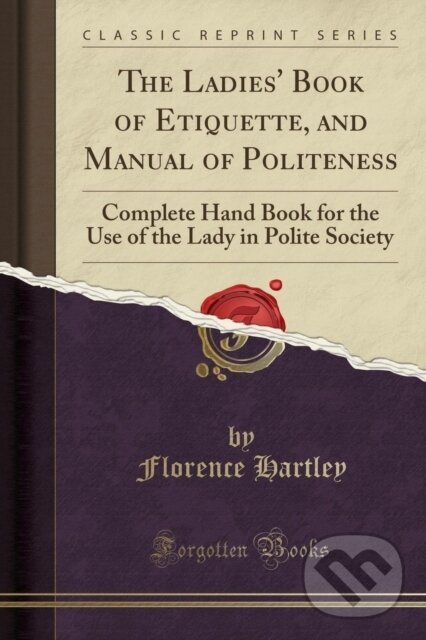 Levně Ladies Book Of Etiquette & Manual Of Pol - Florence Hartley - kniha z kategorie Zdravie a životný štýl
