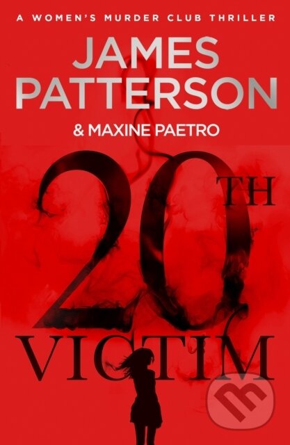Levně 20th Victim (Three cities. Three bullets. Three murders. (Women's Murder Club 20)) - kniha z kategorie Spoločenská beletria