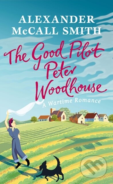 Levně The Good Pilot, Peter Woodhouse (A Wartime Romance) - kniha z kategorie Beletria