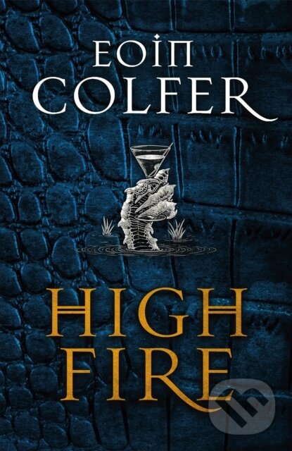Kniha: Highfire (Eoin Colfer). Arcadia, 2020