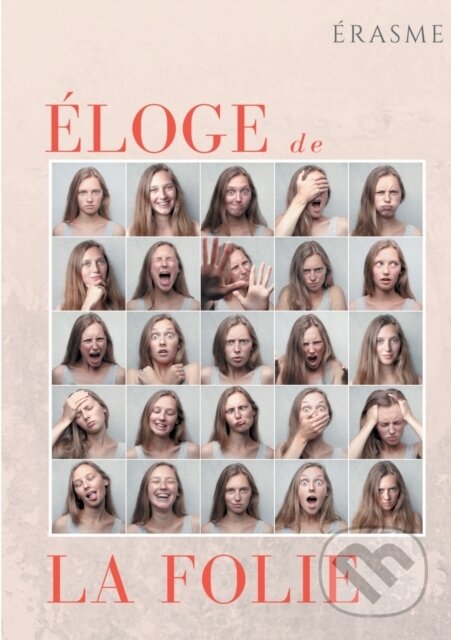 Kniha: Eloge de la Folie (Erasme). , 2020