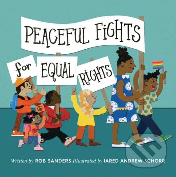 Kniha: Peaceful Fights for Equal Rights (Rob Sanders). Simon & Schuster Books for Young Readers, 2019
