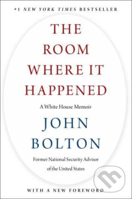Levně The Room Where It Happened (A White House Memoir) - John Bolton - kniha z kategorie Životopisy, reportáže a myšlienky