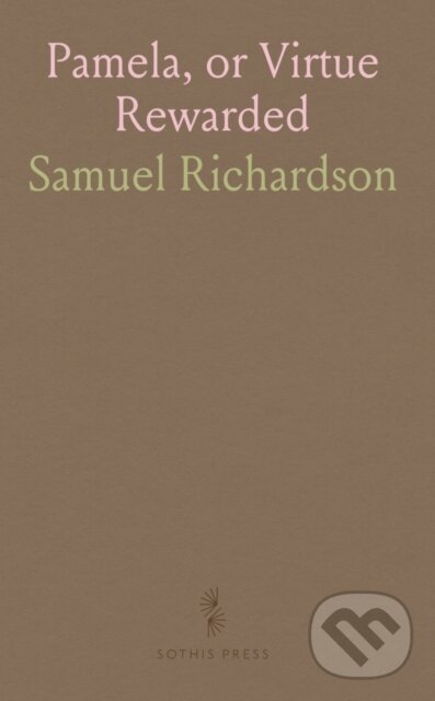 Kniha: Pamela Or Virtue Rewarded (Samuel Richardson). , 2024