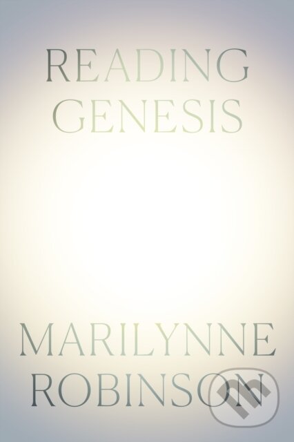 Levně Reading Genesis - Marilynne Robinson - kniha z kategorie Kresťanstvo