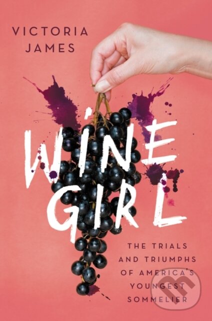 Levně Wine Girl (The Trials and Triumphs of America's Youngest Sommelier) - kniha z kategorie Zdravie a životný štýl