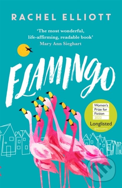 Levně Flamingo (Longlisted for the Women's Prize for Fiction 2022, an exquisite novel of kindness and hope) - kniha z kategorie Beletria