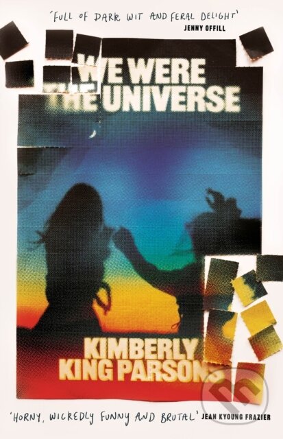 Levně We Were the Universe ('Full of dark wit and feral delight' Jenny Offill) - kniha z kategorie Sociológia
