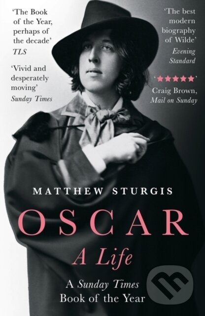 Levně Oscar (A Life) - Matthew Sturgis - kniha z kategorie Životopisy