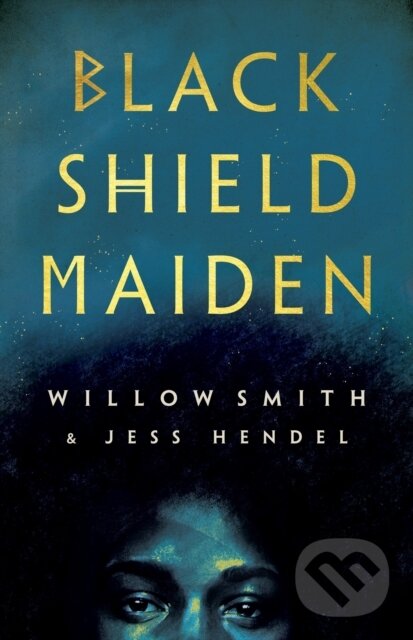 Levně Black Shield Maiden - Jess Hendel, Willow Smith - kniha z kategorie Spoločenská beletria
