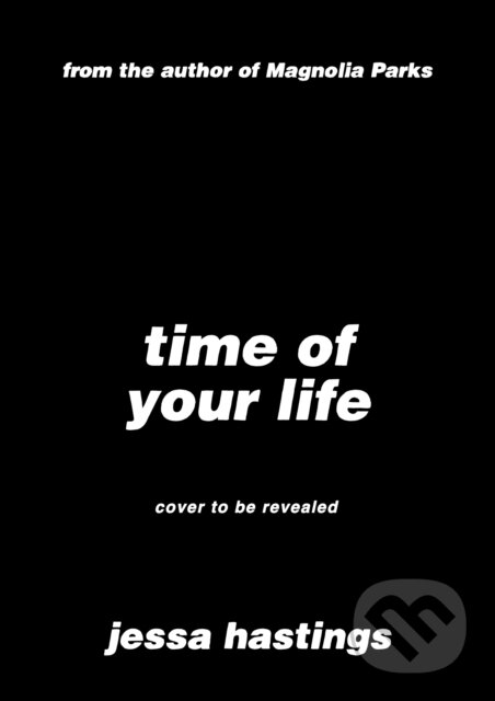 Levně Time of Your Life (The irresistible new novel by Jessa Hastings - out now!) - kniha z kategorie Romantické