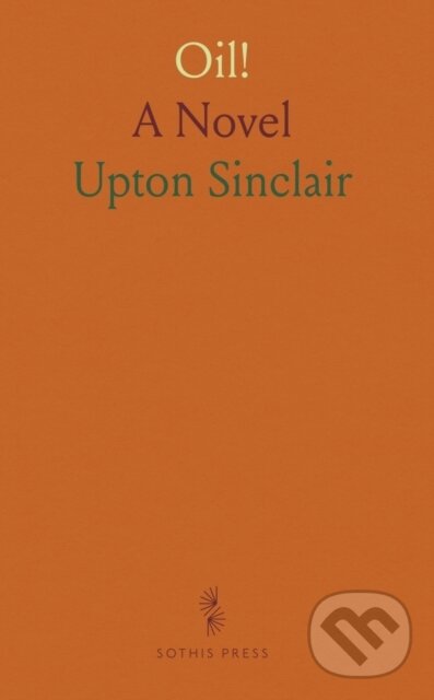 Kniha: Oil (Upton Sinclair). , 2024
