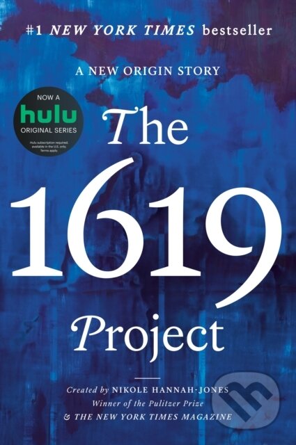 Kniha: The 1619 Project (New York Times Magazine a Nikole Hannah-Jones). Random House, 2021