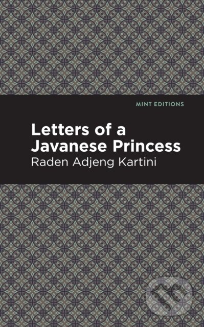 Kniha: Letters of a Javanese Princess (Raden Adjeng Kartini). , 2021