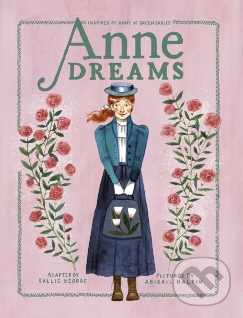 Levně Anne Dreams (Inspired by Anne of Green Gables) - Abigail Halpin, Kallie George - kniha z kategorie Beletria